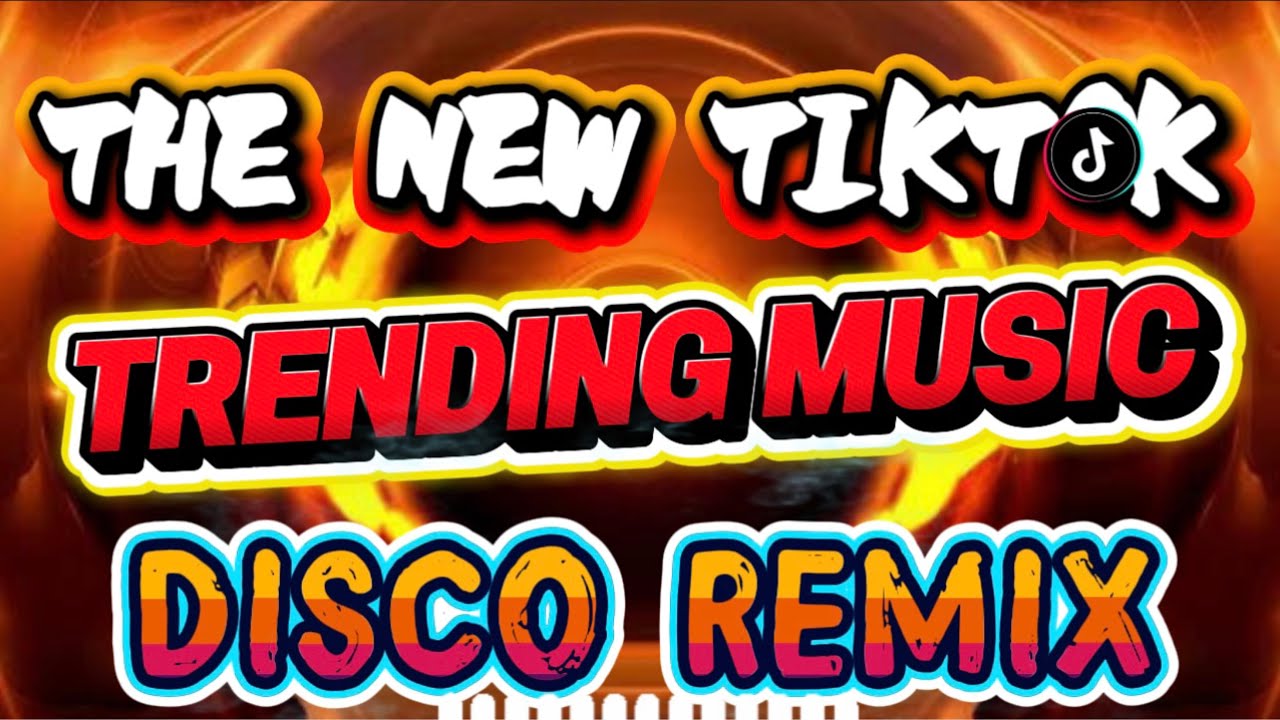 💫THE NEW TIKTOK TRENDING MUSIC DISCO REMIX…