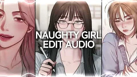 Edit audio-Naughty girl by @beyonce