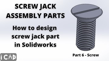 How to design parts of a screw jack assembly in Solidworks -  Part 6