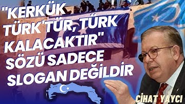 Cihat Yaycı ;"Kerkük Türk