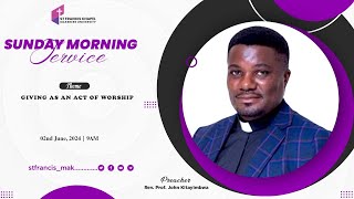 GIVING AS AN ACT OF WORSHIP | Rev. Prof. John Kitayimbwa | 02/06/2024