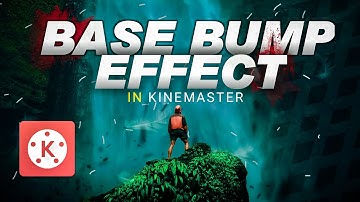 BASE BUMP CINEMATIC EFFECT IN KINEMASTER_KINEMASTER TUTORIAL