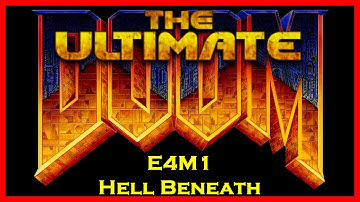 Ultimate Doom E4M1 Hell Beneath (All Secrets/100% Kills) Ultra-Violence Walkthrough (UVmax)