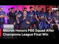 FULL SPEECH: French President Macron Hosts PSG After Historic UEFA Champions League Triumph | AD1E