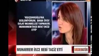 Muharrem İnce Beni Taciz Etti