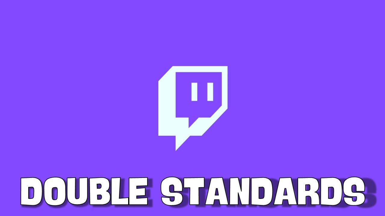 TWITCH'S DOUBLE STANDARDS NEED TO STOP YouTube