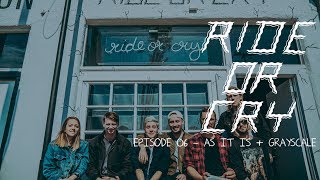 AS IT IS & GRAYSCALE on The Ride Or Cry Podcast Ep. 6