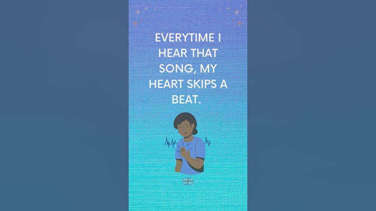 advanced-english-idiom-heart-skips-misses-a-beat-meaning-lovely