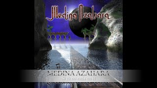 Medina Azahara - Si tú no estás en él