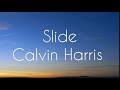 Calvin Harris - Slide ft. Frank Ocean