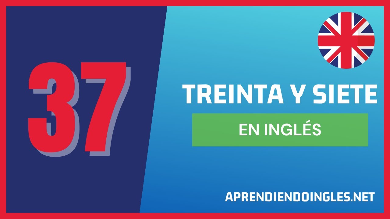 CÓMO se dice TREINTA Y SIETE en INGLÉS 2022 3️⃣7️⃣ ESCRIBIR THIRTY