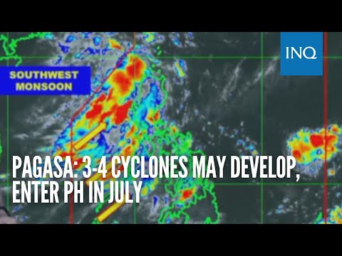 Pagasa: 3-4 cyclones may develop, enter PH in July