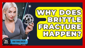 Why Does Brittle Fracture Happen? - How Things Break