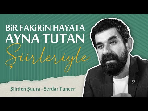 Hayata Ayna Tutan Şiirler - Serdar Tuncer | ŞİİRDEN ŞUURA