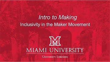 Intro to Making: Inclusivity in the Maker Movement