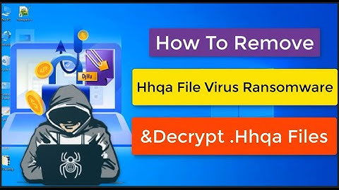 Hhqa File Virus [Hhqa Ransomware] Removal + Decrypt .Hhqa files