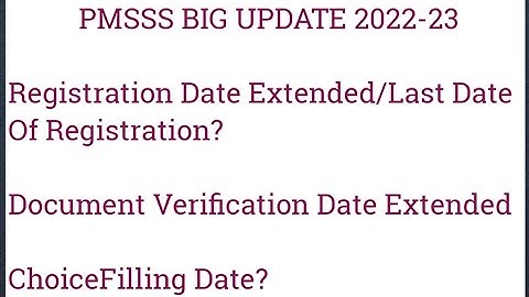 PMSSS BIG UPDATE/Registration Date Extended/Document Verification Date Extended Again/ChoiceFilling