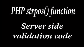 PHP strpos() server side validation. Why HTML form validation is insufficient
