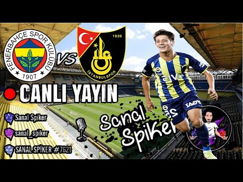 FENERBAHÇE - İSTANBULSPOR MAÇI CANLI İZLE | SÜPER LİG 31.HAFTA