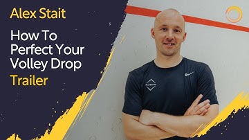 Squash Coaching: How To Perfect Your Volley Drop - With Alex Stait | Trailer