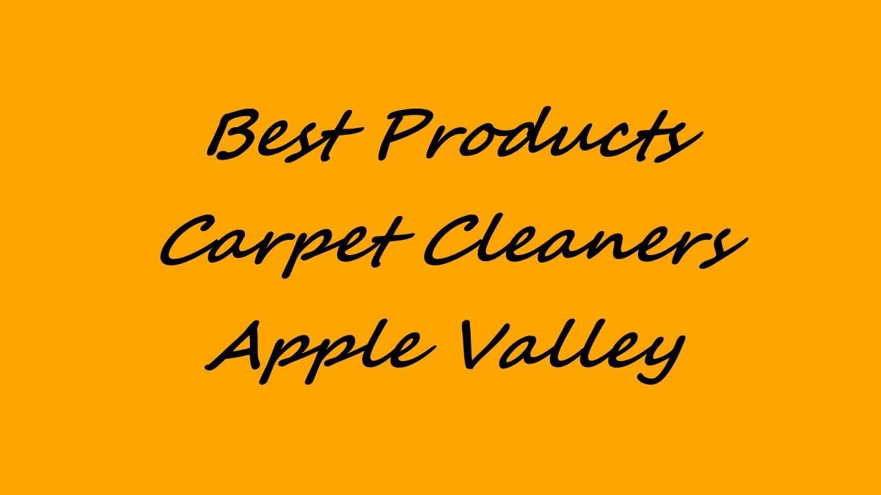 Best Products Carpet Cleaners Apple Valley YouTube