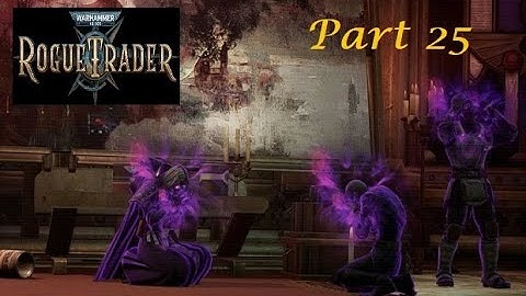 Warhammer 40K Rogue Trader  Part 25 - The Rescue of Cassia!