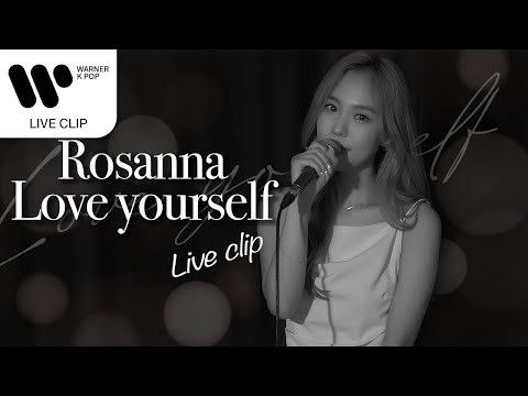 로즈아나(Rosanna) - Love Yourself [Live Clip]