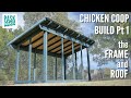 Chicken Coop Build pt1 - The Frame and Roof