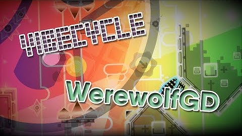 Vibecycle by WerewolfGD | [7-8*? GD 2.1]