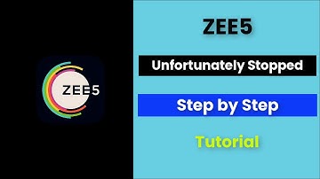 Unfortunately ZEE5 Has Stopped Error Android & Ios - 2022 - Fix