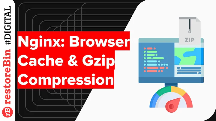 Enable Leverage Browser Cache and Gzip Compression in Nginx Conf