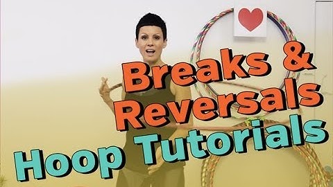 Hoop Dance Tutorial - Breaks and Reversals