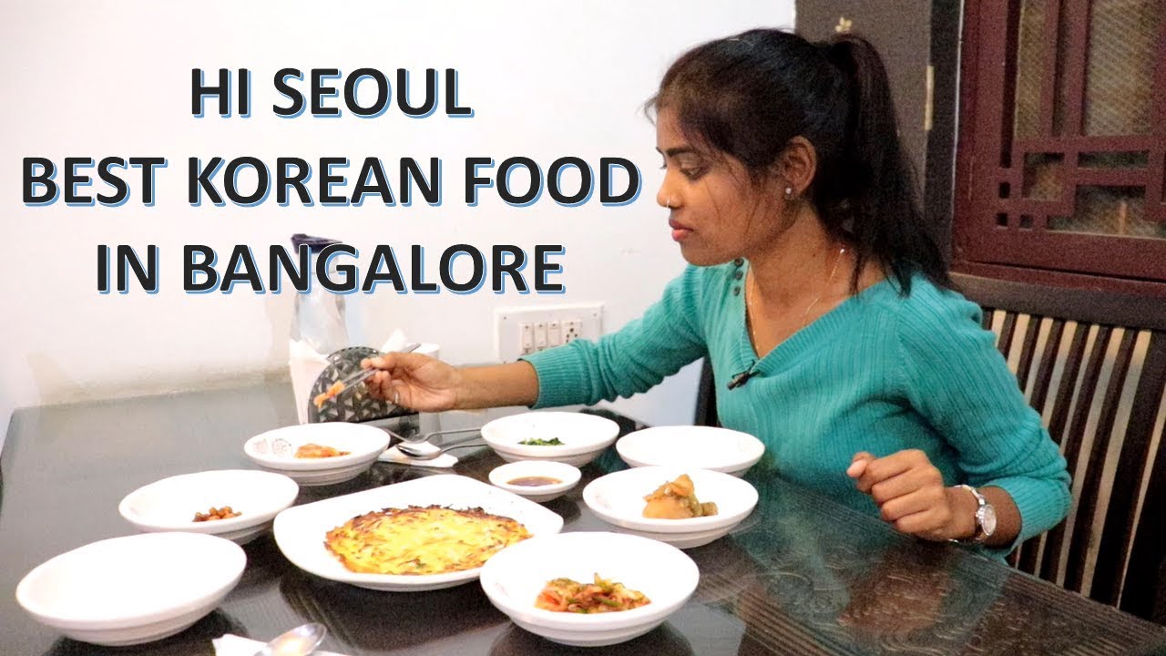 KOREAN RESTAURANT| HI SEOUL KOREAN FOOD IN BANGALORE | Arti Prasad