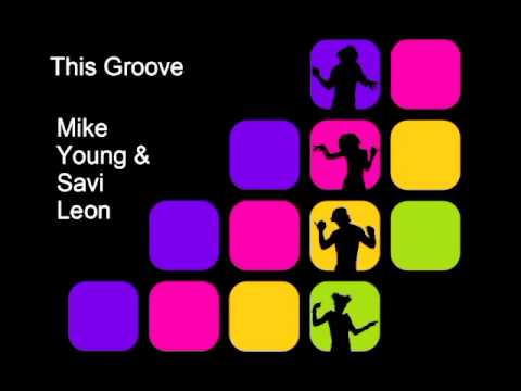 Mike Young & Savi Leon -This Groove (Original)