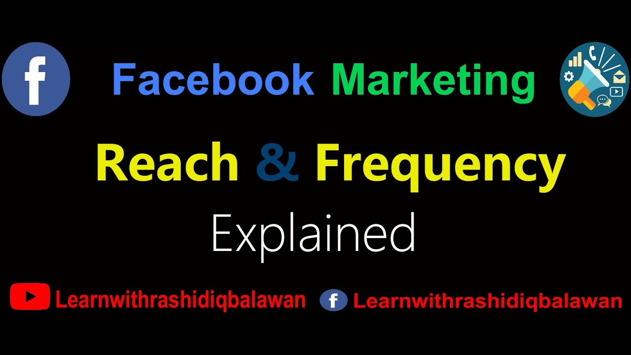 What is Reach and Frequency? Facebook Marketing and advertising reach