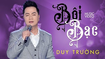 Thumbnail of Bài Hát Nghe Mà Thấm Từng Câu Từng Chữ Bội Bạc - Duy Trường [MV Official]