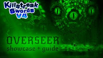 Overseer - Showcase / Guide || Killstreak Swords V4