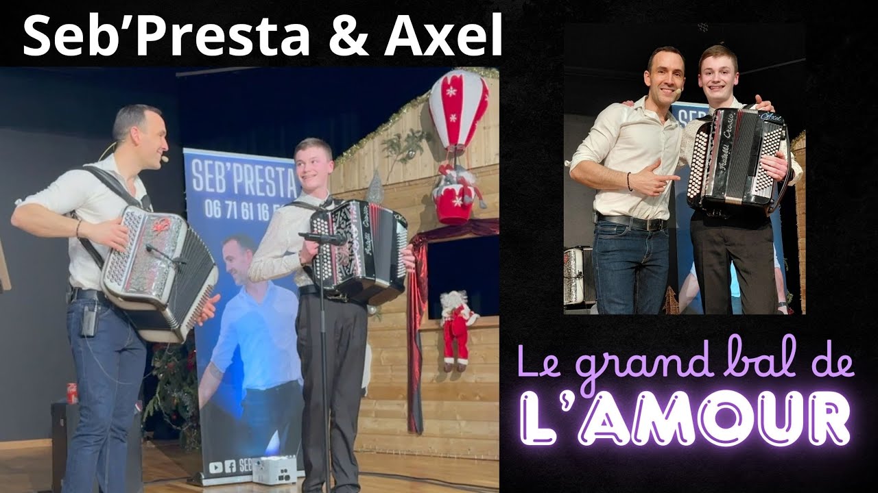 Seb'Presta & Axel: Le grand bal de l'amour 