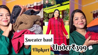 Flipkart sweater haul 2025 ll affordable winter outfits under₹399