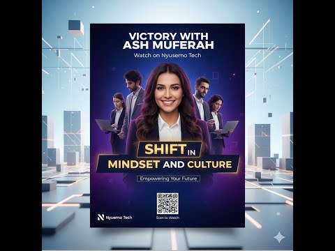 Victory With Ash Muferah SHIFT IN MINDSET AND CULTURE 