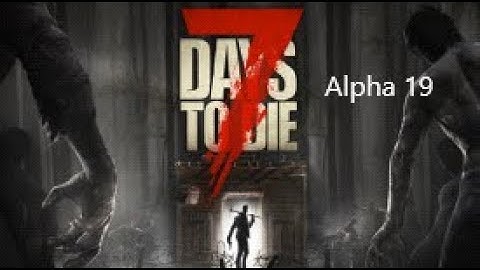 7DTD A19 Day 2 Trader Fetch Quest Part 1