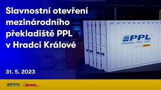Slavnostní otevření nového centrálního překladiště v Hradci Králové | 31.5.2023