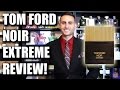 Noir Extreme by Tom Ford Fragrance / Cologne Review