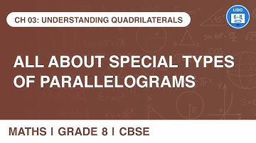 Special types of Parallelograms | Understanding Quadrilaterals | Class 8 Math
