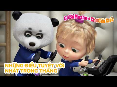Cô Bé Masha và Chú Gấu Xiếc 🎁🌟 Những điều tuyệt vời nhất trong tháng 😊 Tuyển tập các tập phim