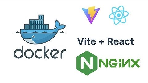 Aprendiendo Docker con docker compose (6): React, Vite, Nginx (Despliegue local)