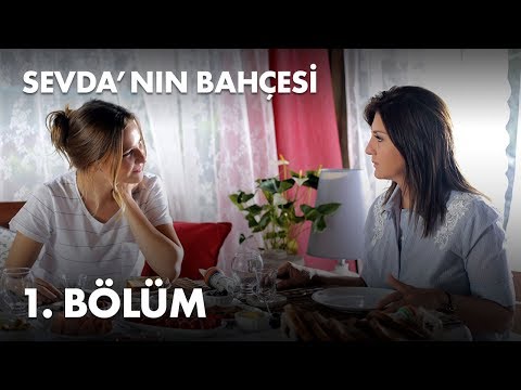 Sevda'nın Bahçesi - 1. Bölüm - Full Bölüm