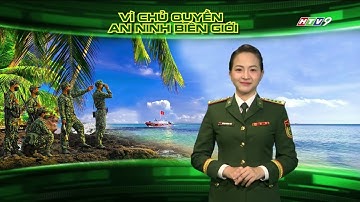 VÌ CHỦ QUYỀN AN NINH BIÊN GIỚI THÁNG 8 BẢN ĐỦ