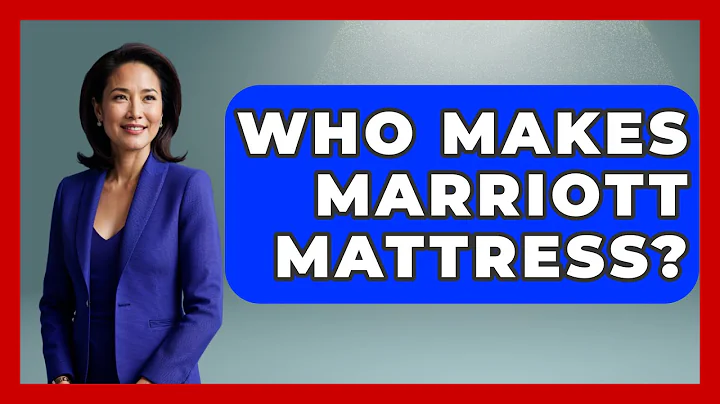 Who Makes Marriott Mattress? - Sleep Wellness Workshop