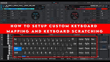 HOW TO SETUP CUSTOM KEYBOARD MAPPING AND KEYBOARD SCRATCHING  ON VIRTUAL DJ 2020 AND 2021